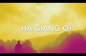 Bài Hát Hà Giang Ơi Ai Sáng Tác