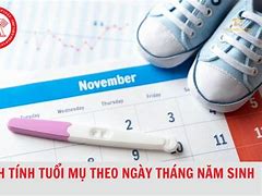 Cách Tính Tuổi Mụ Sinh Con