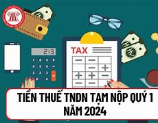 Hạn Nộp Thuế Thu Nhập Doanh Nghiệp Năm 2024